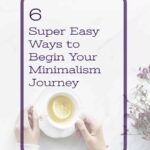 6 easy ways to begin your minimalism journey