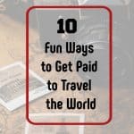 10 ways to get paid to travel the world