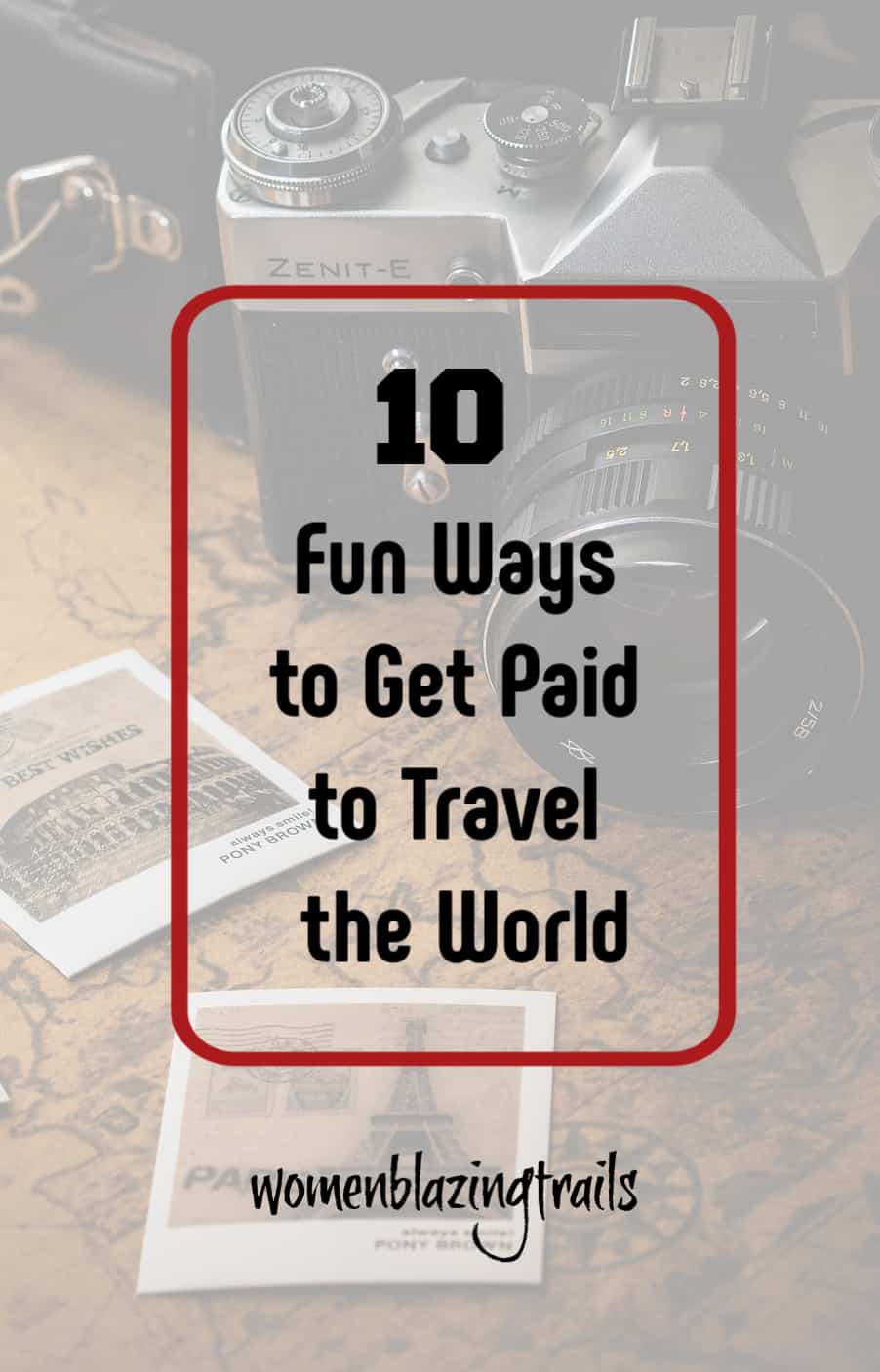 10 Fun and Innovative Ways To Get Paid To Travel the World