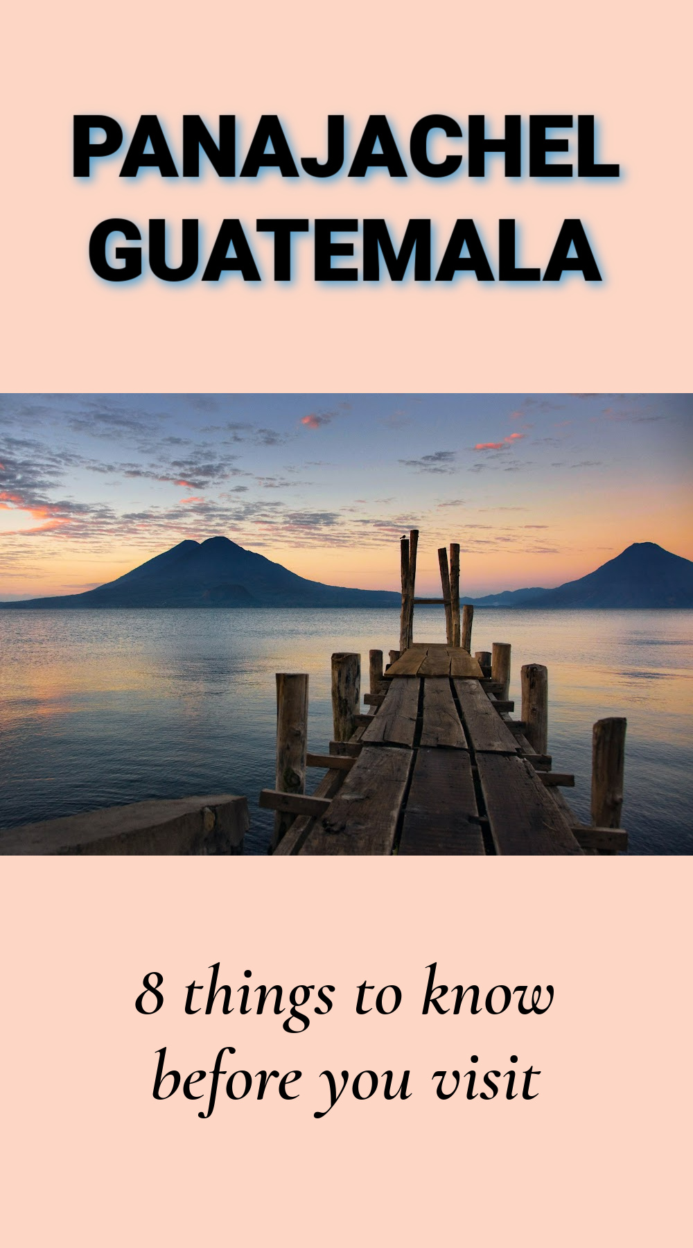 Visiting Panajachel Guatemala? 8 Things You Need To Know First