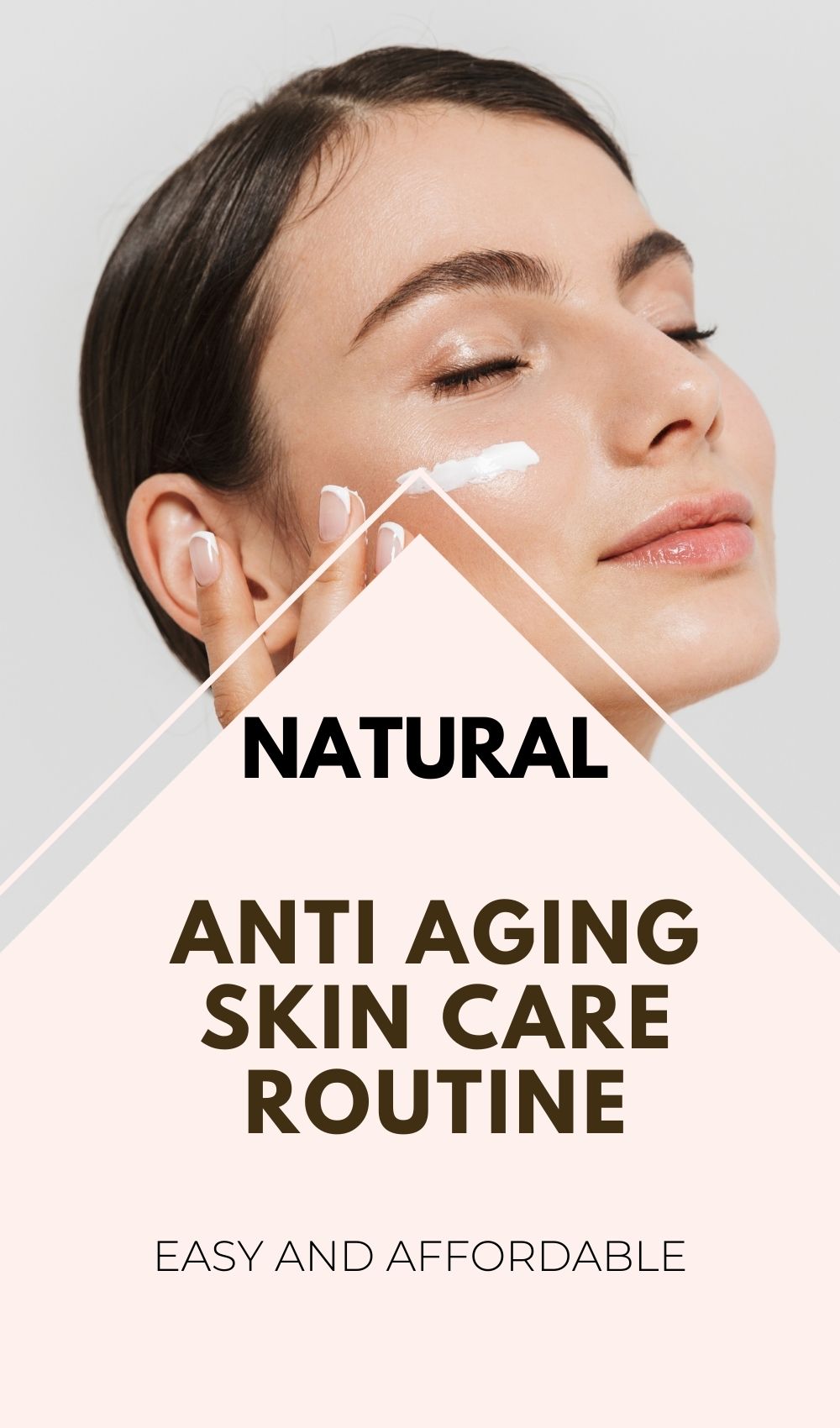 Natural Anti Aging Skin Care Routine: Easy and Affordable