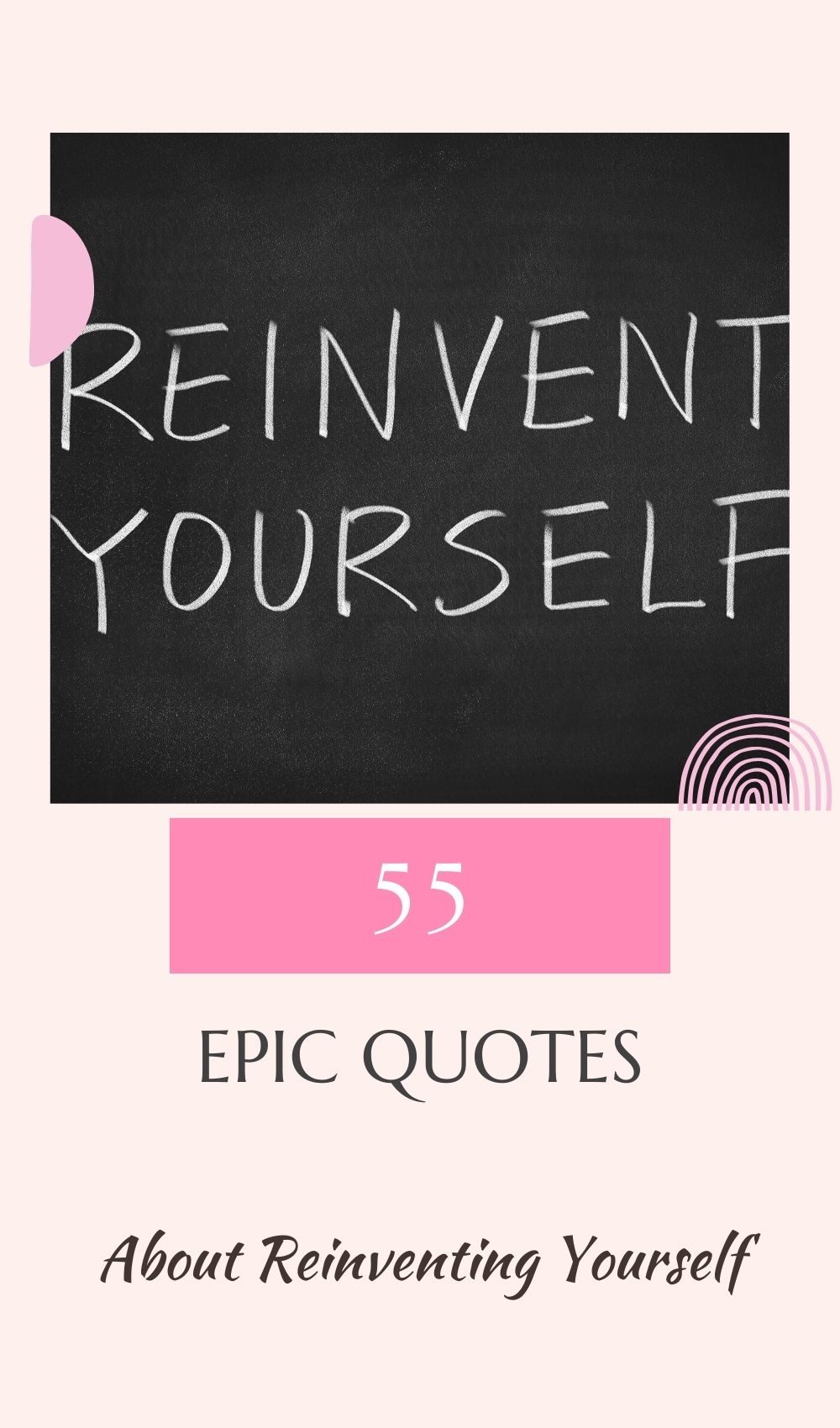 55 Inspirational Quotes About Reinventing Yourself