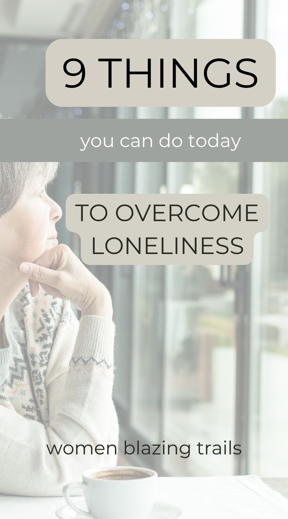 How To Overcome Loneliness: 9 Things You Can Do Today