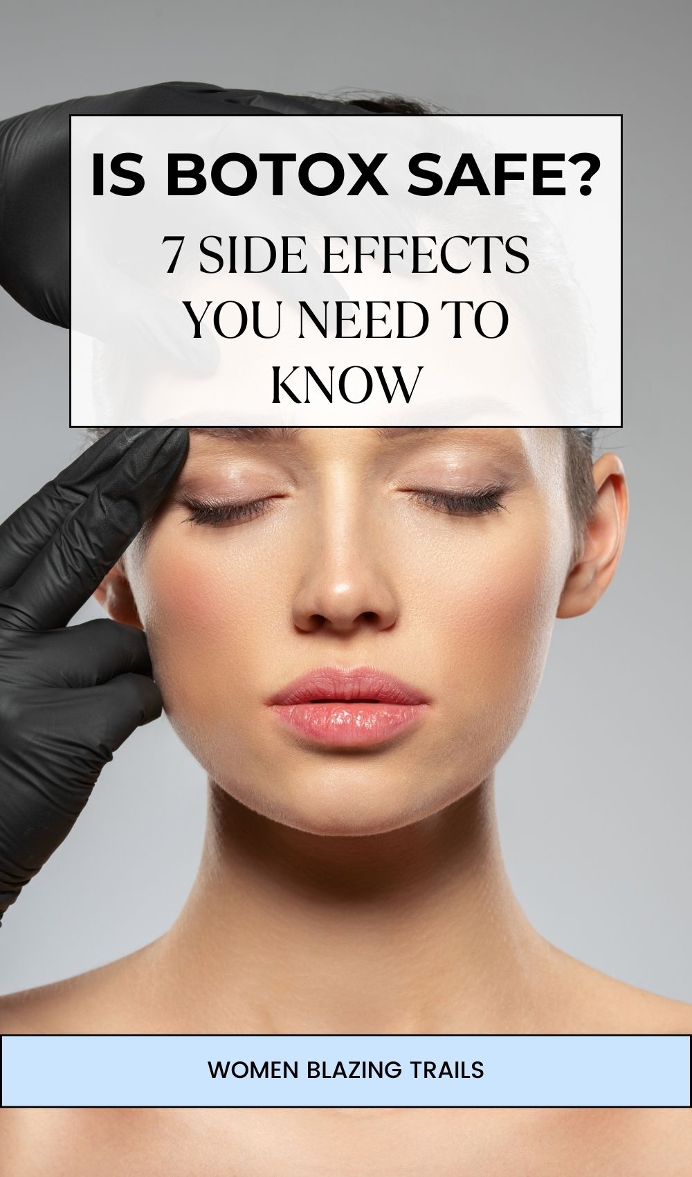 Is Botox Safe? 7 Side Effects You Should Know